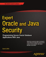 Expert Oracle and Java Security : Programming Secure Oracle Database Applications With Java - David Coffin