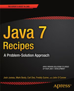 Java 7 Recipes : A Problem-Solution Approach - Josh Juneau