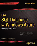 Pro SQL Database for Windows Azure : SQL Server in the Cloud - Scott Klein