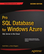 Pro SQL Database for Windows Azure : SQL Server in the Cloud - Scott Klein
