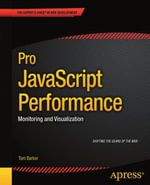 Pro JavaScript Performance : Monitoring and Visualization - Tom Barker