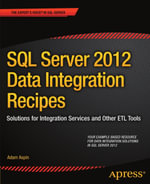 SQL Server 2012 Data Integration Recipes : Solutions for Integration Services and Other ETL Tools - Adam Aspin