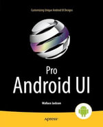 Pro Android UI : Professional and Applied Computing (R0) - Wallace Jackson