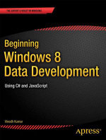 Beginning Windows 8 Data Development : Using C# and JavaScript - Vinodh Kumar