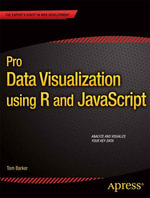 Pro Data Visualization using R and JavaScript : Professional and Applied Computing (R0) - Tom Barker