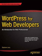 WordPress for Web Developers : An Introduction for Web Professionals - Stephanie Leary