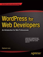 WordPress for Web Developers : An Introduction for Web Professionals - Stephanie Leary