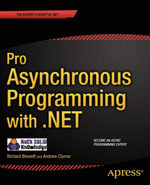 Pro Asynchronous Programming with .NET : Professional and Applied Computing (R0) - Richard Blewett