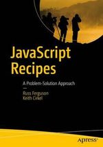 JavaScript Recipes : A Problem-Solution Approach - Russ Ferguson
