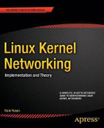 Linux Kernel Networking : Implementation and Theory - Rami Rosen
