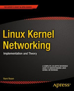 Linux Kernel Networking : Implementation and Theory - Rami Rosen