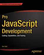 Pro JavaScript Development : Coding, Capabilities, and Tooling - Den Odell