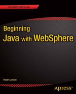Beginning Java with WebSphere : Professional and Applied Computing (R0) - Robert W. Janson