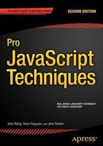 Pro JavaScript Techniques : Second Edition - John Paxton