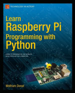 Learn Raspberry Pi Programming with Python : Professional and Applied Computing (R0) - Wolfram Donat