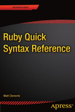 Ruby Quick Syntax Reference - Matt Clements