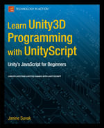 Learn Unity3D Programming with UnityScript : Unity's JavaScript for Beginners - Janine Suvak