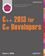 C++ 2013 for C# Developers - Dean C. Wills