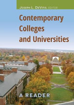 Contemporary Colleges and Universities : A Reader - Joseph L. DeVitis