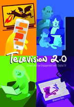 Television 2.0 : Viewer and Fan Engagement with Digital TV - Steve Jones