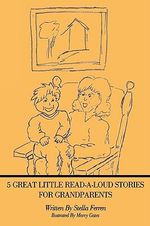 5 Great Little Read-A-Loud Stories for Grandparents - Stella Ferren