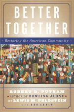 Better Together : Restoring the American Community - Robert D. Putnam