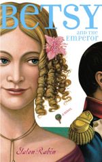 Betsy and the Emperor : A Novel - Staton Rabin