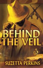 Behind the Veil - Suzetta Perkins