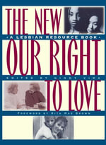 New Our Right to Love : A Lesbian Resource Book - Ginny Vida