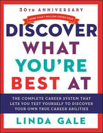Discover What You're Best At : Revised for the 21St Century - Linda Gale
