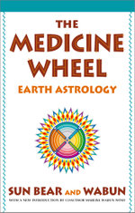 The Medicine Wheel : Earth Astrology - Sun Bear