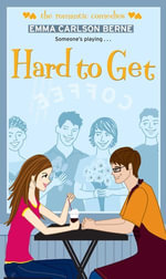 Hard to Get : The Romantic Comedies - Emma Carlson Berne