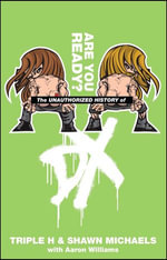 The Unauthorized History of DX : WWE - Triple H