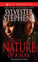 The Nature of a Man : Through the Eyes of a Woman - Sylvester Stephens