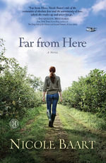 Far from Here : A Novel - Nicole Baart