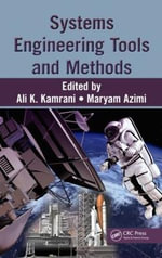 Systems Engineering Tools and Methods : Engineering and Management Innovation - Ali K. Kamrani