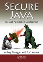 Secure Java : For Web Application Development - Abhay Bhargav