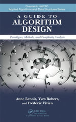 A Guide to Algorithm Design : Paradigms, Methods, and Complexity Analysis - Anne Benoit