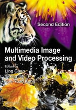 Multimedia Image and Video Processing : Image Processing Series - Ling Guan