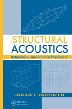 Structural Acoustics : Deterministic and Random Phenomena - Joshua E. Greenspon