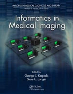 Informatics in Medical Imaging : Imaging in Medical Diagnosis and Therapy - George C. Kagadis