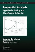 Sequential Analysis : Hypothesis Testing and Changepoint Detection - Alexander Tartakovsky