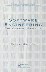 Software Engineering : The Current Practice - Vaclav Rajlich