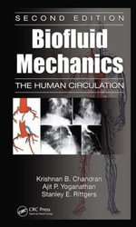 Biofluid Mechanics : The Human Circulation, Second Edition - Ajit P. Yoganathan