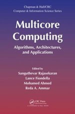 Multicore Computing : Algorithms, Architectures, and Applications - Sanguthevar Rajasekaran
