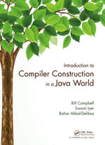 Introduction to Compiler Construction in a Java World - Bill Campbell