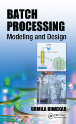 Batch Processing : Modeling and Design - Urmila Diwekar