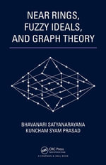 Near Rings, Fuzzy Ideals, and Graph Theory - Bhavanari Satyanarayana