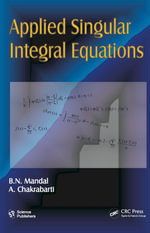Applied Singular Integral Equations - B. N. Mandal