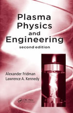 Plasma Physics and Engineering - Alexander Fridman